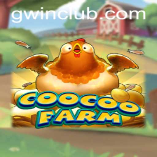 Explore the Whimsical World of CooCooFarm alongside GWin.PH