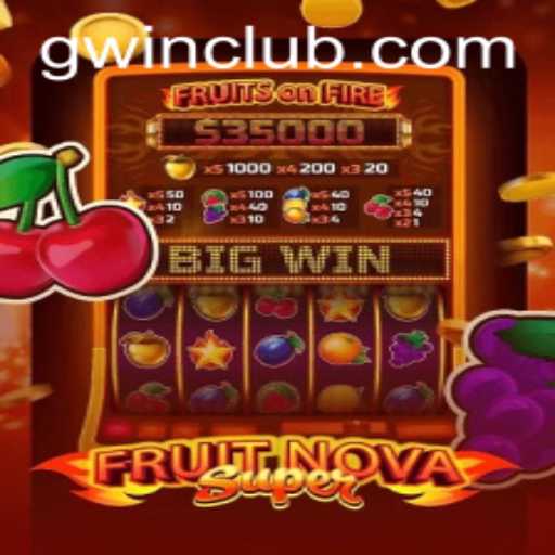 Exploring the Thrilling World of FruitNovaSuper and GWin.PH