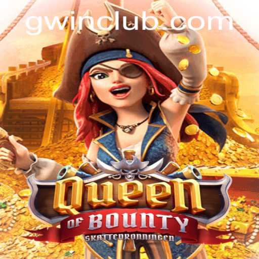Exploring the Thrilling Adventure of QueenofBounty on GWin.PH